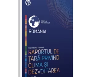 Banca Mondială recomandă creșterea gradului de împădurire în Raportul de Țară privind Clima și Dezvoltarea